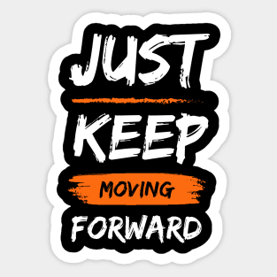 Keep moving forward Sticker